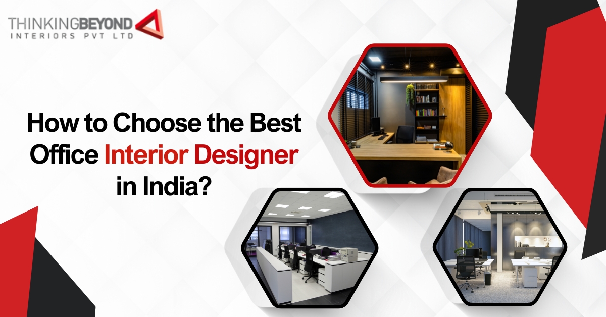 How to Choose the Best Office Interior Designer in India?